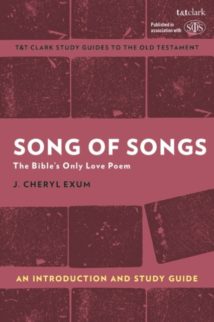 Song of Songs: An Introduction and Study Guide: The Bible's Only Love Poem