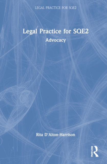 Advocacy for SQE2: A Guide to Legal Practice