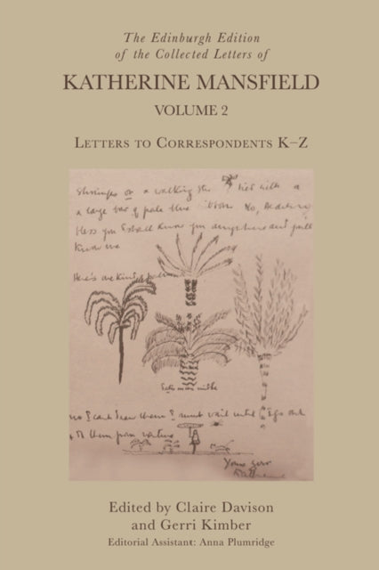The Edinburgh Edition of the Collected Letters of Katherine Mansfield, Volume 2: Letters to Correspondents K   Z