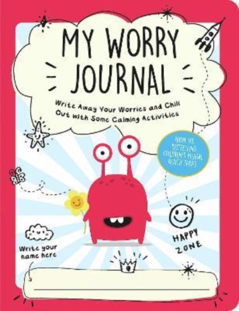 My Worry Journal: Write Away Your Worries and Chill Out with Some Calming Activities