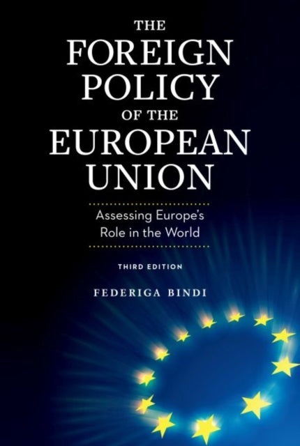 The Foreign Policy of the European Union: Assessing Europe's Role in the World