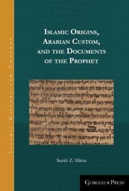 Islamic Origins, Arabian Custom, and the Documents of the Prophet