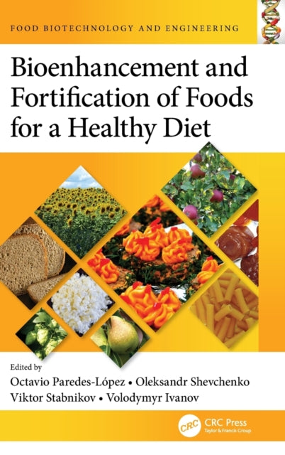 Bioenhancement and Fortification of Foods for a Healthy Diet