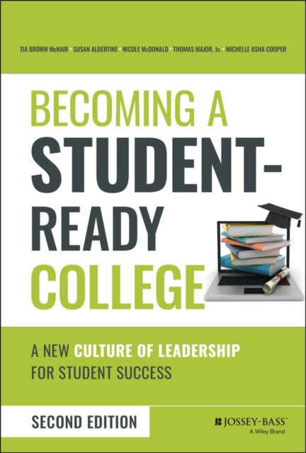 Becoming a Student-Ready College: A New Culture of Leadership for Student Success