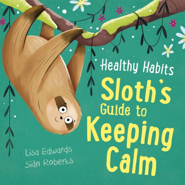Healthy Habits: Sloth's Guide to Keeping Calm