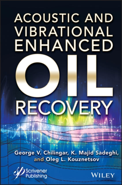 Vibrational and Acoustic Enhanced Oil Recovery