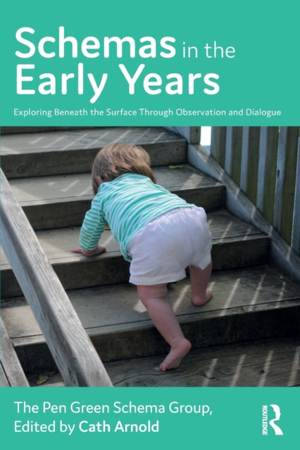 Schemas in the Early Years: Exploring Beneath the Surface Through Observation and Dialogue