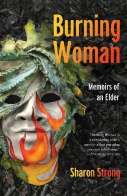 Burning Woman: Memoirs of an Elder