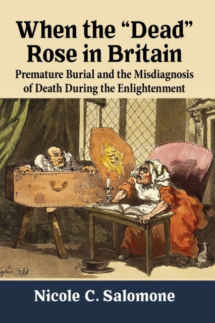 When the "Dead" Rose in Britain: Premature Burial and the Misdiagnosis of Death During the Enlightenment