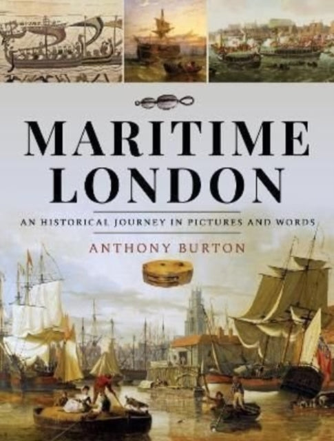 Maritime London: An Historical Journey in Pictures and Words