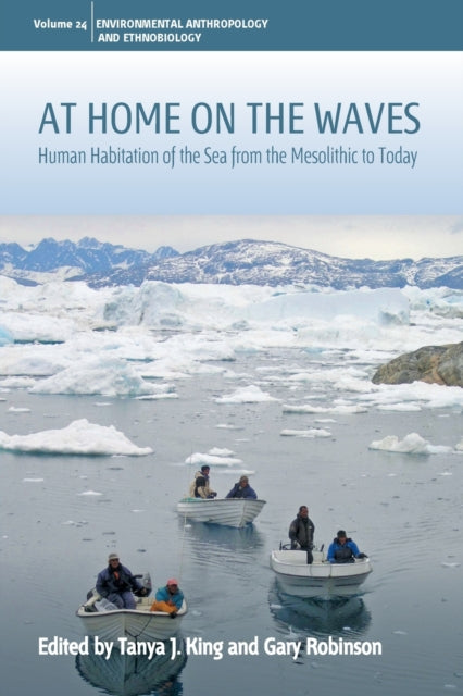 At Home on the Waves: Human Habitation of the Sea from the Mesolithic to Today