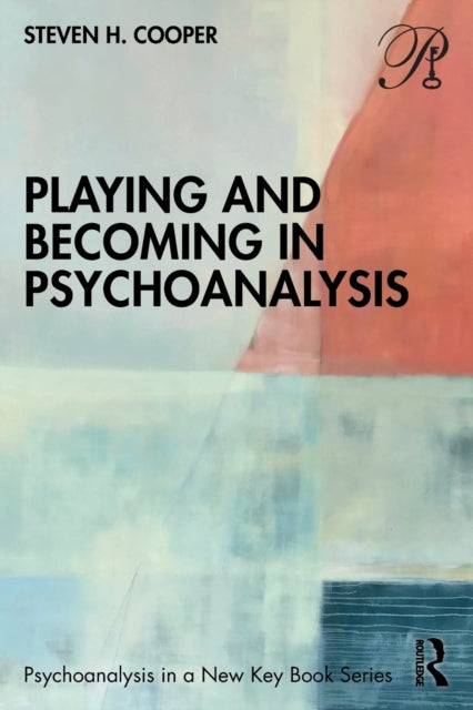 Playing and Becoming in Psychoanalysis