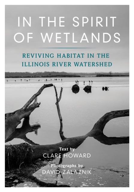 In the Spirit of Wetlands: Reviving Habitat in the Illinois River Watershed