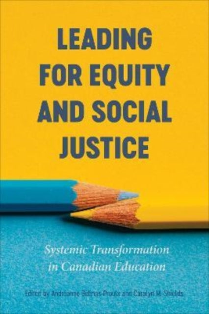 Leading for Equity and Social Justice: Systemic Transformation in Canadian Education