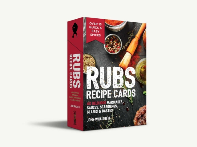 Rubs Recipe Cards: 60 Delicious Marinades, Sauces, Seasonings, Glazes & Bastes