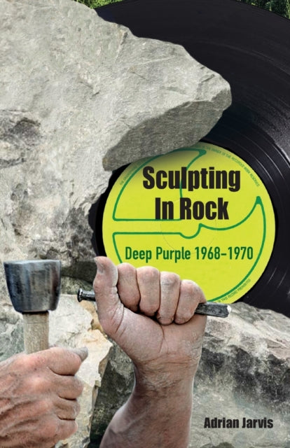 Sculpting In Rock: Deep Purple 1968-70