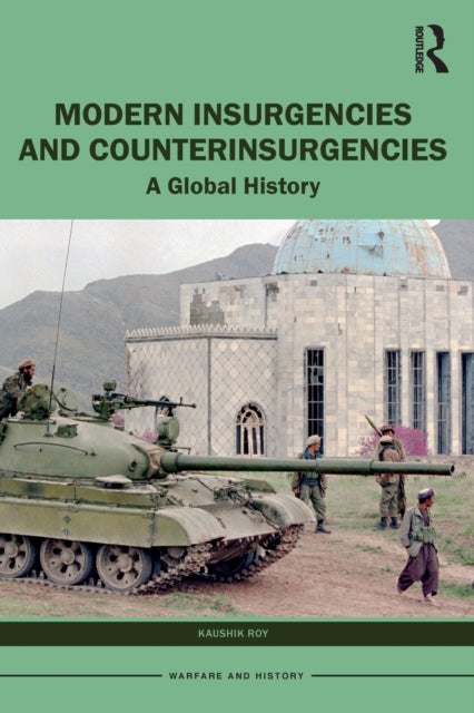 Modern Insurgencies and Counterinsurgencies: A Global History