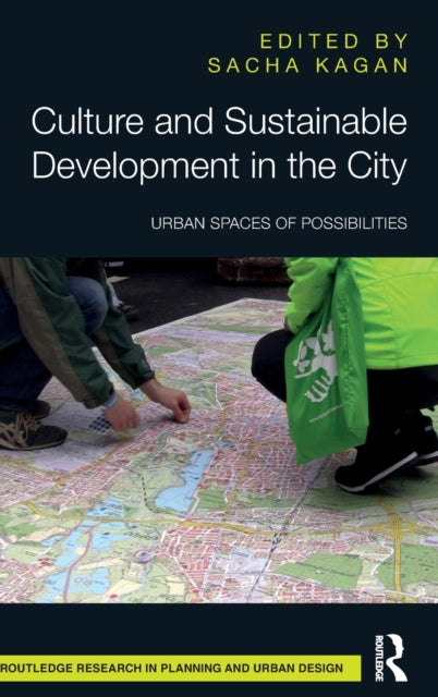 Culture and Sustainable Development in the City: Urban Spaces of Possibilities