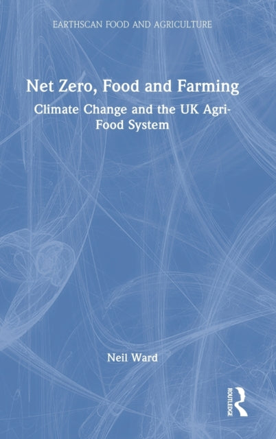 Net Zero, Food and Farming: Climate Change and the UK Agri-Food System