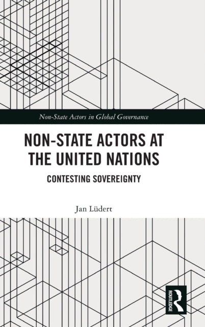 Non-State Actors at the United Nations: Contesting Sovereignty