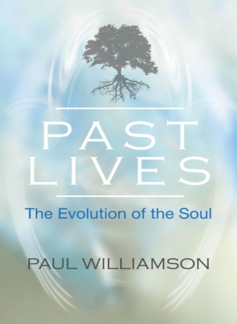 Past Lives: The Evolution of the Soul