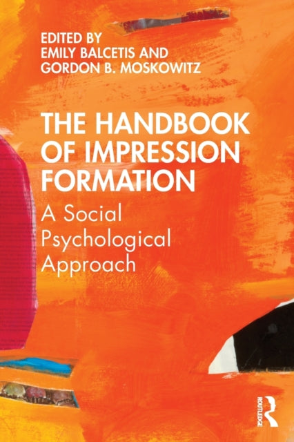 The Handbook of Impression Formation: A Social Psychological Approach