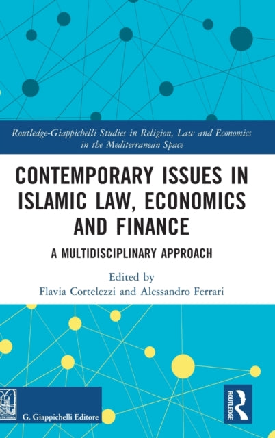 Contemporary Issues in Islamic Law, Economics and Finance: A Multidisciplinary Approach