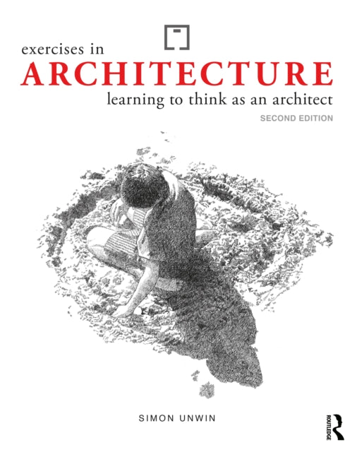 Exercises in Architecture: Learning to Think as an Architect