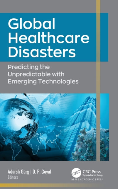 Global Healthcare Disasters: Predicting the Unpredictable with Emerging Technologies