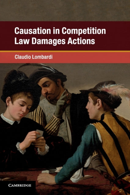 Causation in Competition Law Damages Actions