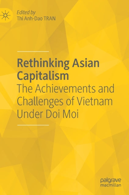 Rethinking Asian Capitalism: The Achievements and Challenges of Vietnam Under Doi Moi