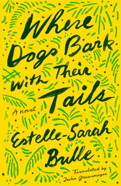 Where Dogs Bark with Their Tails: A Novel