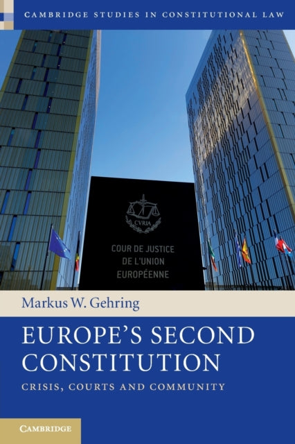 Europe's Second Constitution: Crisis, Courts and Community