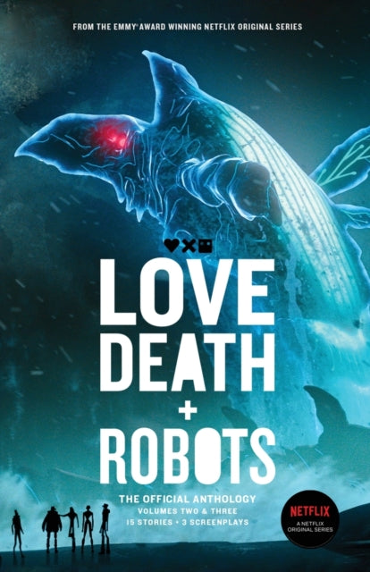 Love, Death + Robots The Official Anthology: Vol 2+3