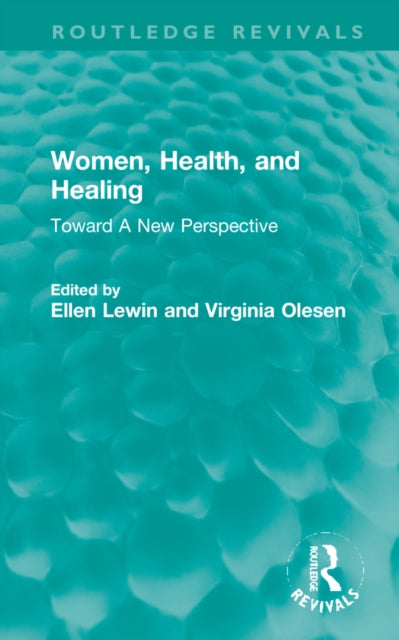 Women, Health, and Healing: Toward A New Perspective