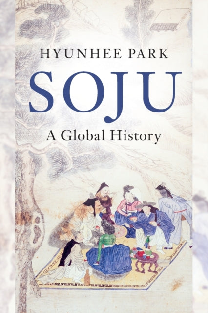 Soju: A Global History