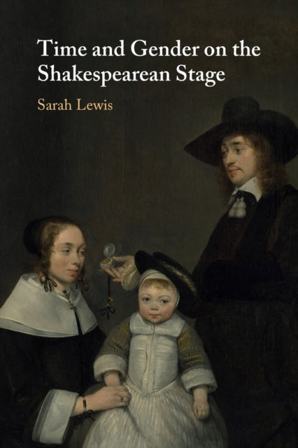 Time and Gender on the Shakespearean Stage