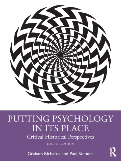 Putting Psychology in its Place: Critical Historical Perspectives