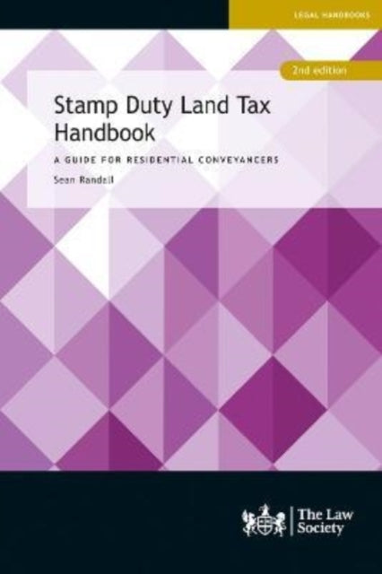 Stamp Duty Land Tax Handbook: A Guide for Residential Conveyancers