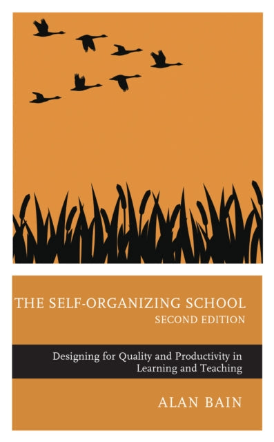 The Self-Organizing School: Designing for Quality and Productivity in Learning and Teaching