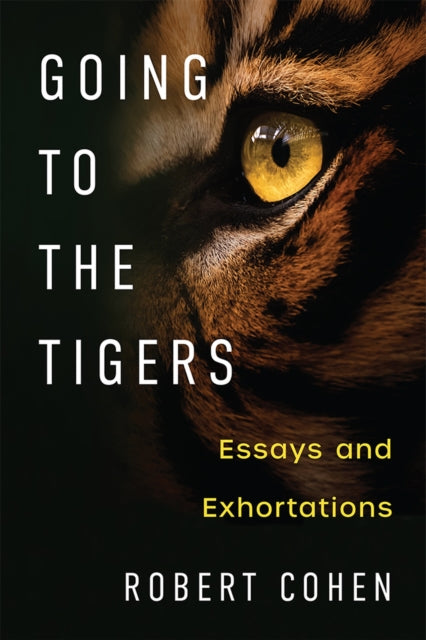 Going to the Tigers: Essays and Exhortations