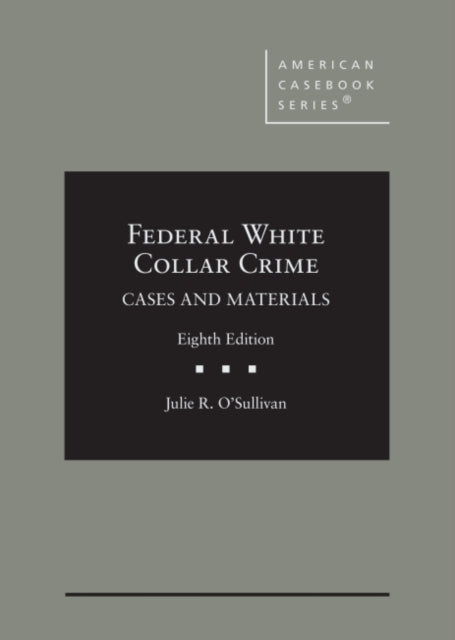 Federal White Collar Crime: Cases and Materials