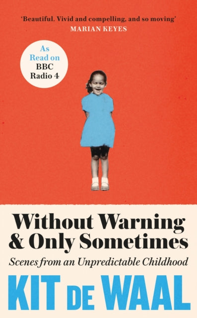 Without Warning and Only Sometimes: Scenes from an Unpredictable Childhood