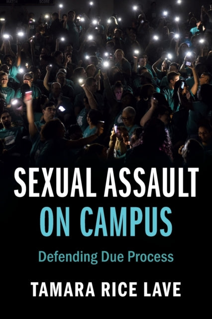 Sexual Assault on Campus: Defending Due Process