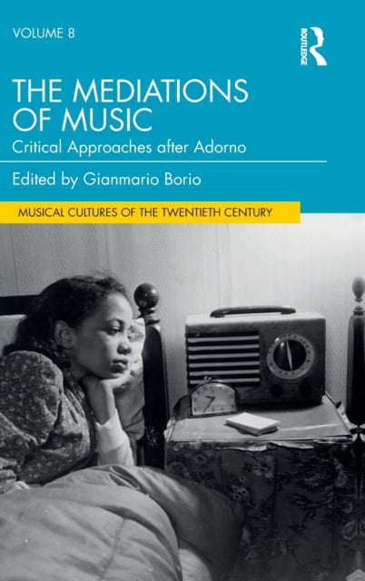 The Mediations of Music: Critical Approaches after Adorno