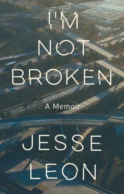 I'm Not Broken: A Memoir