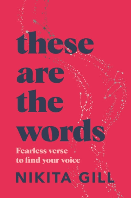 These Are the Words: Fearless verse to find your voice