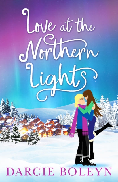 Love at the Northern Lights: A holiday romance to remember