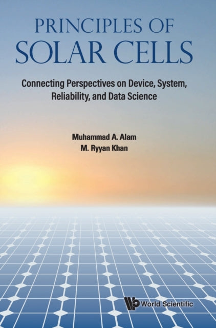 Principles Of Solar Cells: Connecting Perspectives On Device, System, Reliability, And Data Science