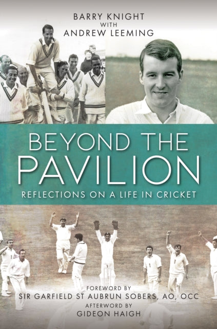 Beyond The Pavilion: Reflections on a Life in Cricket